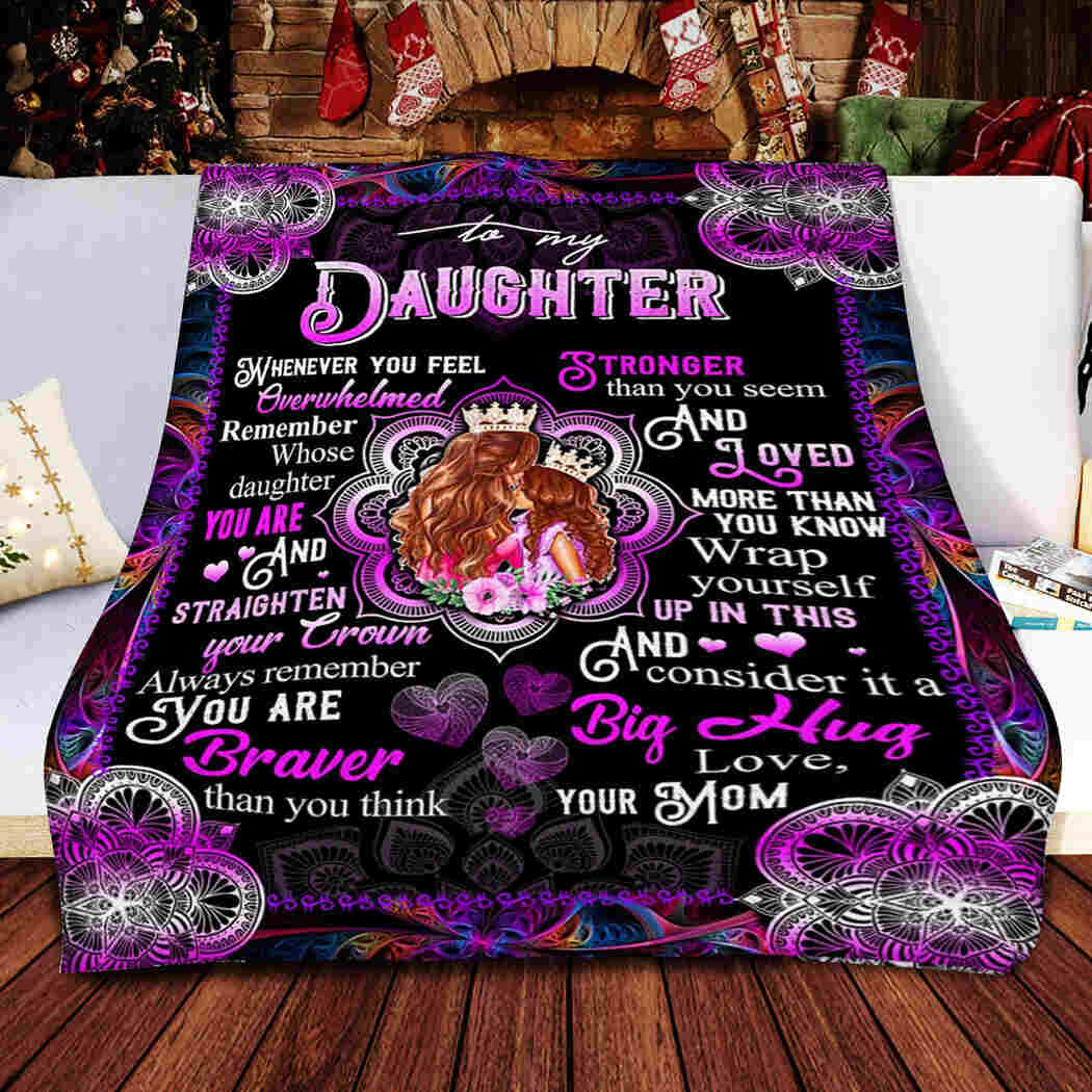 To My Daughter - You Are Braver Than You Think - Mom Blanket Quilt