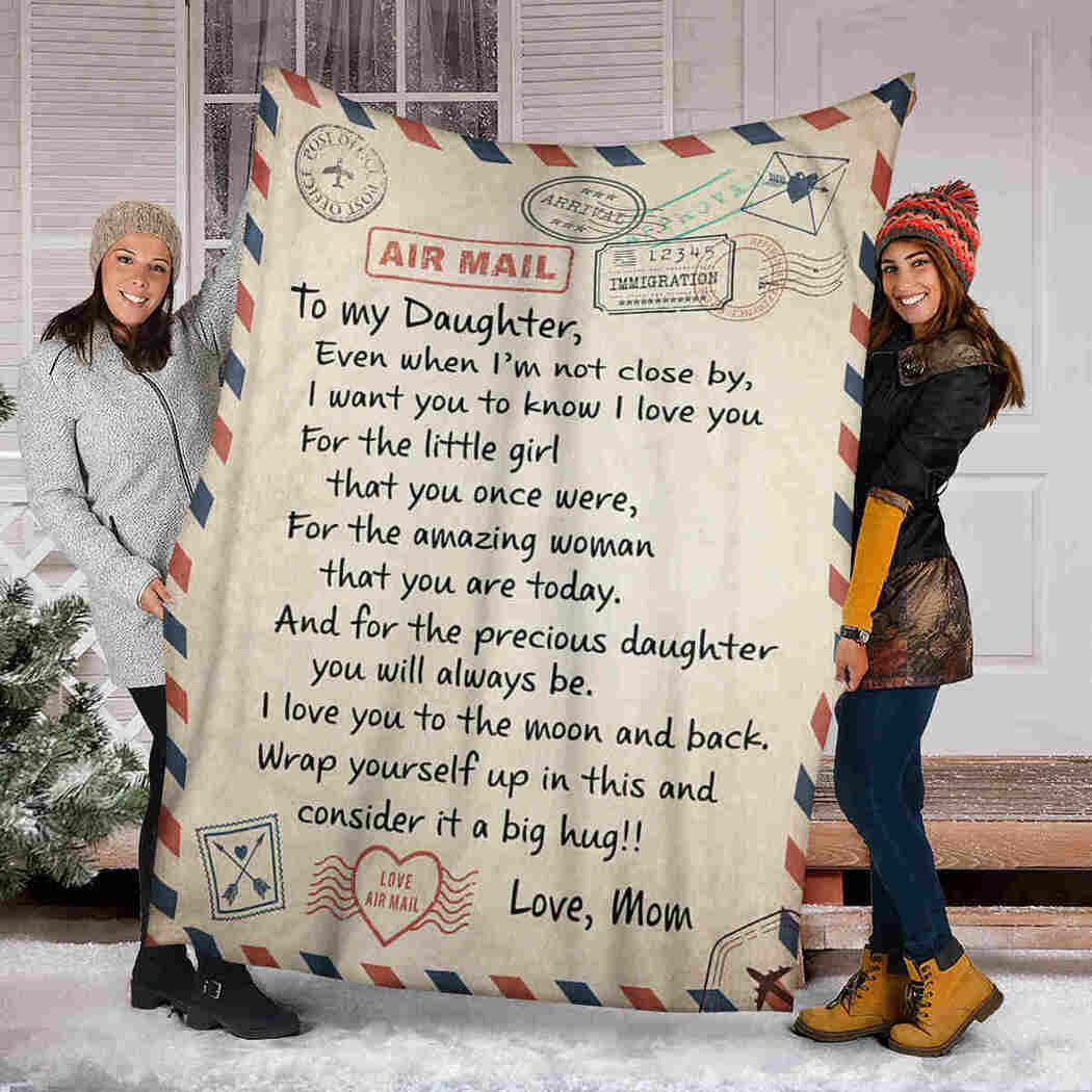 To My Daughter - Love Air Mail - Consider It A Big Hug Blanket