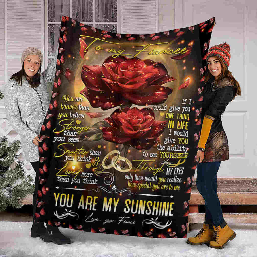 To My Fiancee Blanket - Red Roses - You Are My Sunshine Blanket