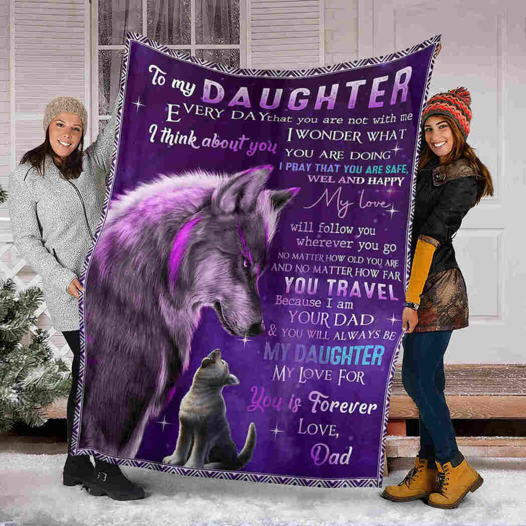 To My Daughter Blanket - Wolf Blanket From Dad - My Love Will Follow You