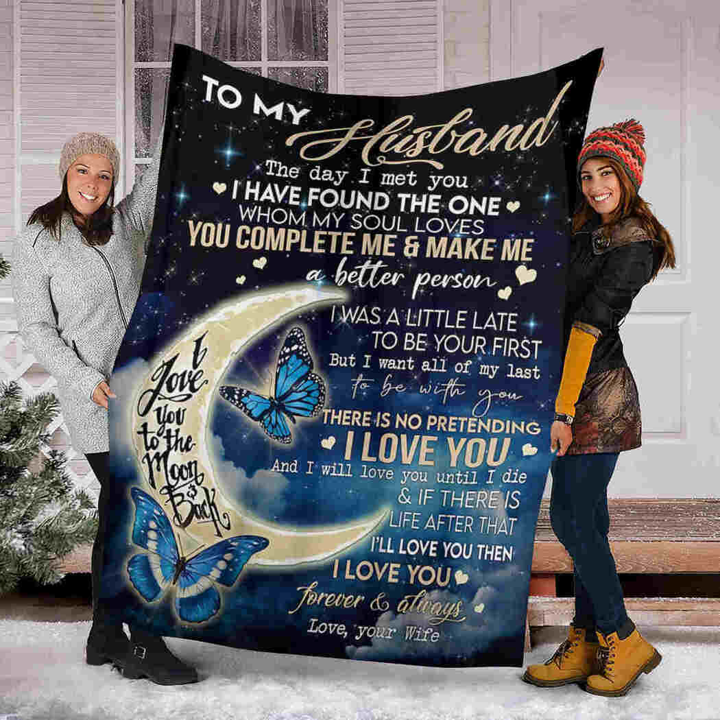 To My Husband Blanket - Moon And Butterfly Blanket - I Will Love You Until I Die