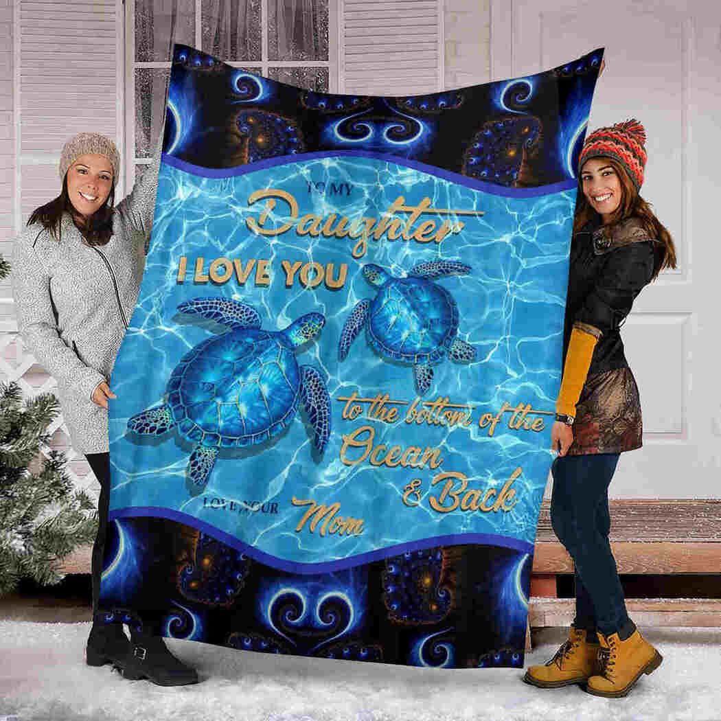 To My Daughter Blanket - Turtle Ocean Blanket - To The Better Of The Ocean And Back