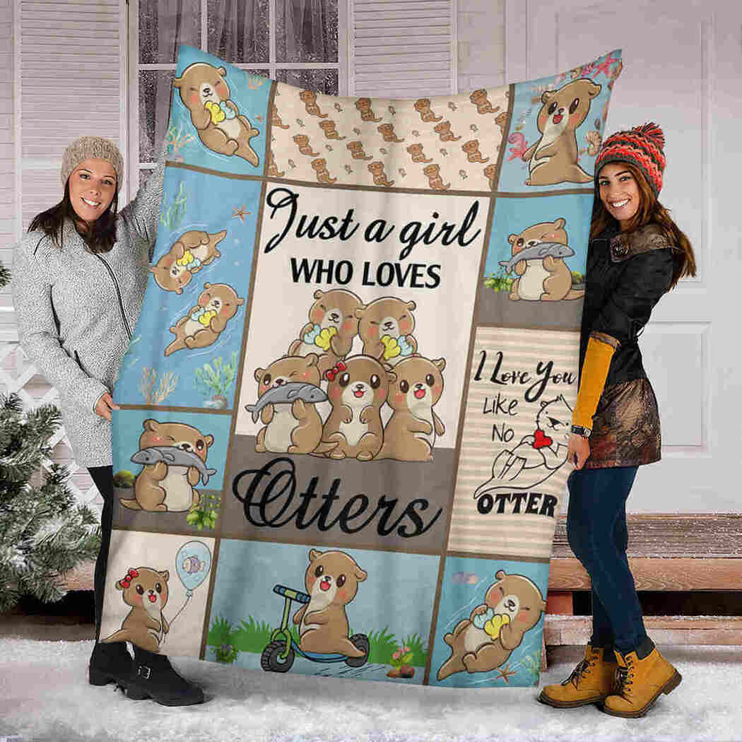 Cute Otter Blanket - Just A Girl Who Loves Otter Blanket - I Love You