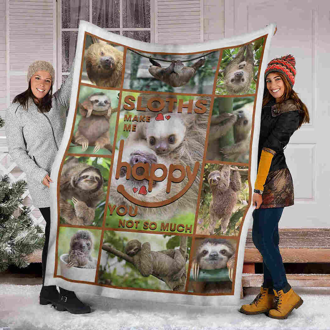 Sloth Blanket - Make Me Happy You Not So Much Blanket